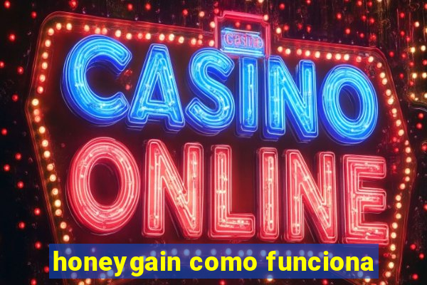 honeygain como funciona